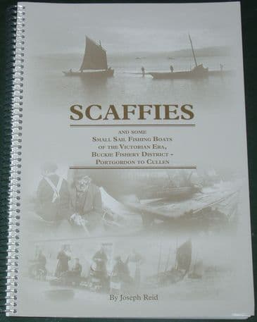 Scaffies, and some Small Sail Fishing Boats of the Victorian Era, Buckie Fishery District Portgordon to Culen, by Joseph Reid