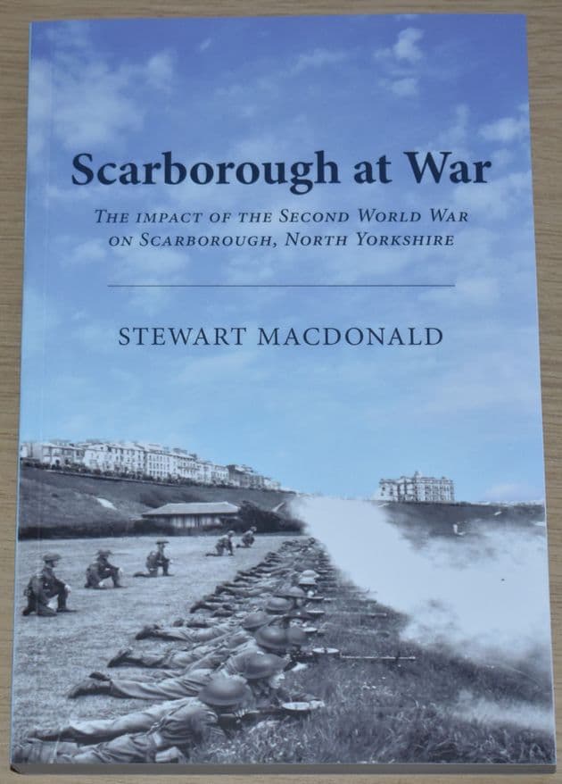 Scarborough at War, by Stewart MacDonald