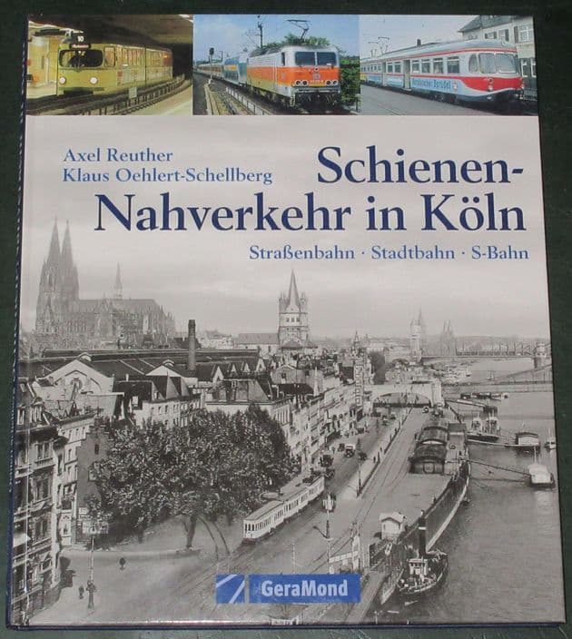 Schienen - Nahverkehr in Koln, by Axel Reuther & Klaus Oehlert Schellberg