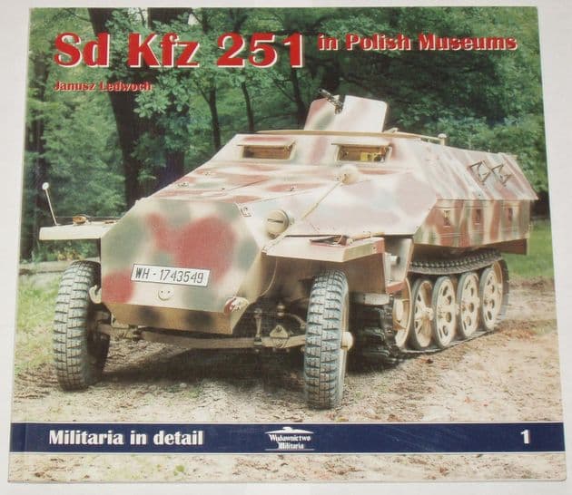 Sd Kfz 251 in Polish Museums, by Janusz Ledwoch
