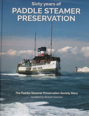 Sixty Years of Paddle Steamer Preservation, compiled by Richard Clammer
