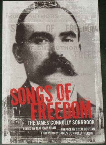 Songs of Freedom, The James Connolly Songbook, edited by Mat Callahan