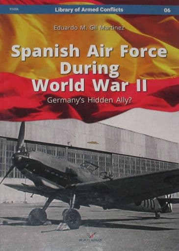Spanish Air Force During World War II, by Eduardo M. Gil Martinez