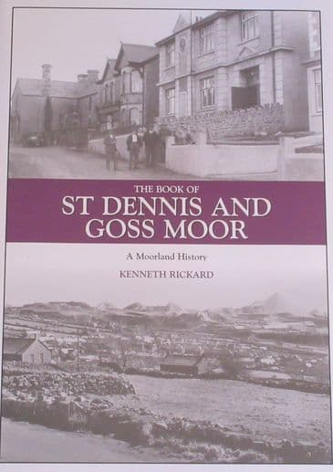 St Dennis and Goss Moor - A Moorland History, by Kenneth Rickard