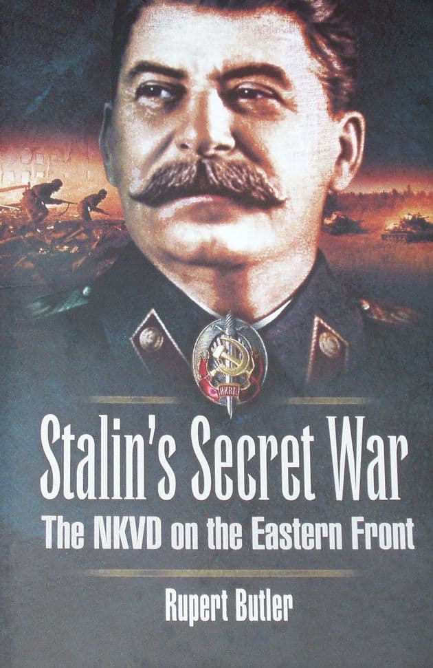 Stalin's Secret War - The NKVD on the Eastern Front, by Rupert Butler