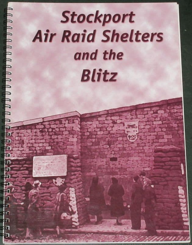 Stockport Air Raid Shelters and the Blitz, by Stephen Hill