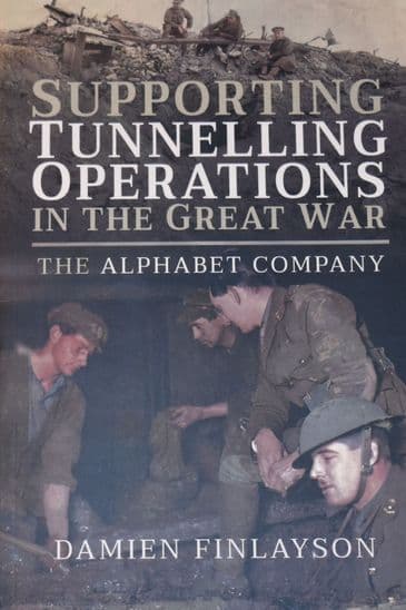 Supporting Tunnelling Operations in the Greatr War - The Alphabet Company, by Damien Finlayson