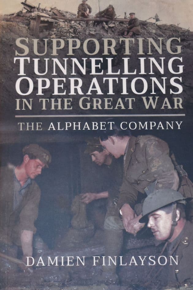 Supporting Tunnelling Operations in the Greatr War - The Alphabet Company, by Damien Finlayson