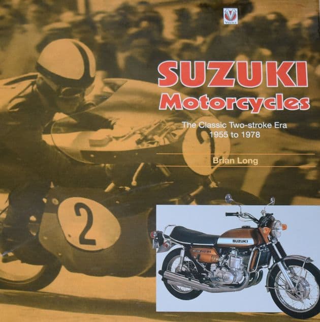 Suzuki Motorcycles - The Classic Two-stroke Era 1955 to 1978, by Brian Long