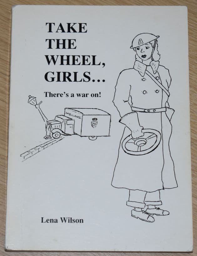 Take The Wheel Girls, There's a War On!, by Lena Wilson