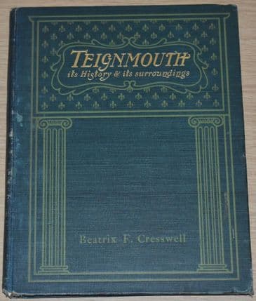 Teignmouth, its History and its Surroundings, by Beatrix F. Cresswell (1901)