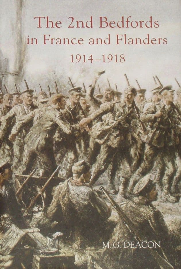 The 2nd Bedfords in France and Flanders 1914-1918, by M.G. Deacon