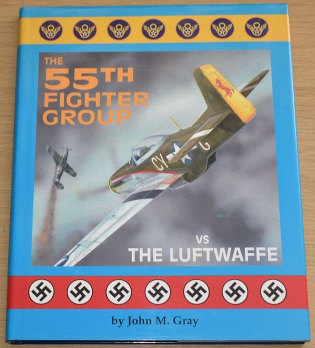 The 55th Fighter Group vs The Luftwaffe, by John M. Gray
