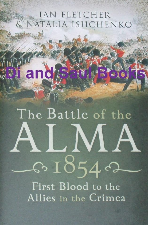 The Battle of the Alma 1854, by Ian Fletcher and Natalia Ishchenko