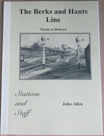 The Berks and Hants Line - Theale to Bedwyn, Stations and Staff, by John Allen