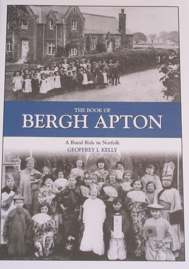 The Book of Bergh Apton - A Rural Ride in Norfolk, by Geoffrey Kelly