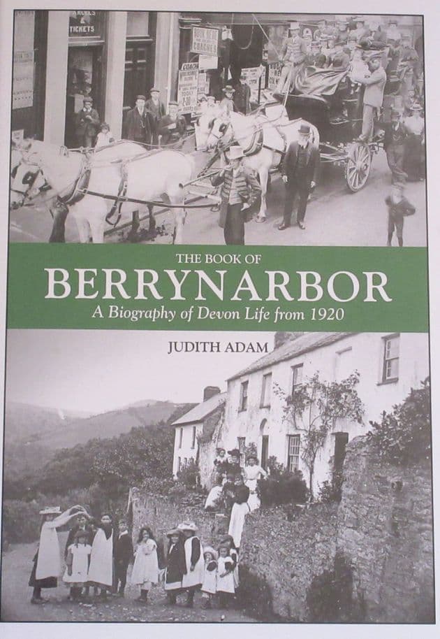 The Book of Berrynarbor - A Biography of Devon Life from 1920, by Judith Adam