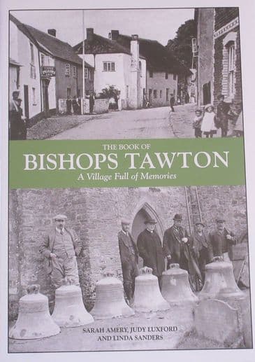The Book of Bishops Tawton - A Village Full of Memories, by Sarah Amery, Judy Luxford and Linda Sanders