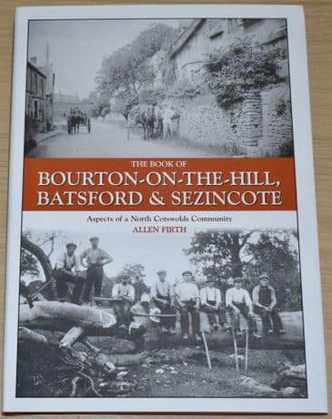 The Book of Bourton on the Hill, Batsford and Sezincote - Aspects of a North Cotswolds Community
