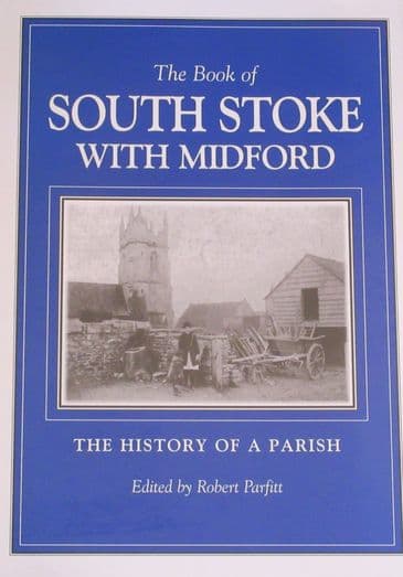 The Book of South Stoke with Midford - The History of a Parish, by Robert Parfitt