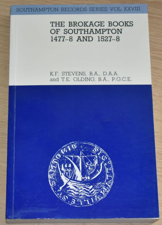 The Brokage Books of Southampton 1477-8 and 1527-8