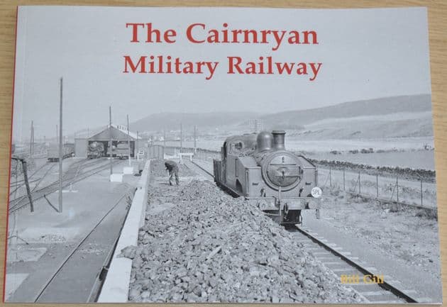 The Cairnryan Military Railway, by Bill Gill