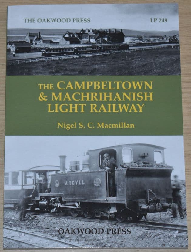 The Campbeltown & Machrihanish Light Railway, by Nigel S.C. Macmillan
