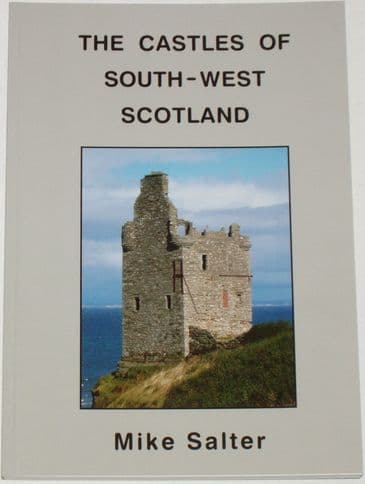 The Castles of South-West Scotland, by Mike Salter