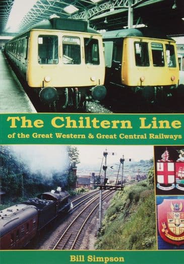The Chiltern Line of the Great Western and Great Central Railways, by Bill Simpson