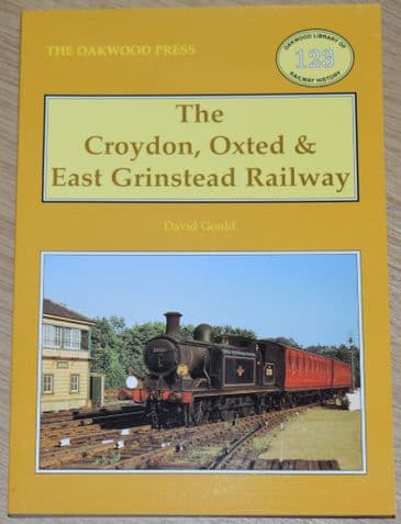 The Croydon, Oxted & East Grinstead Railway, by David Gould