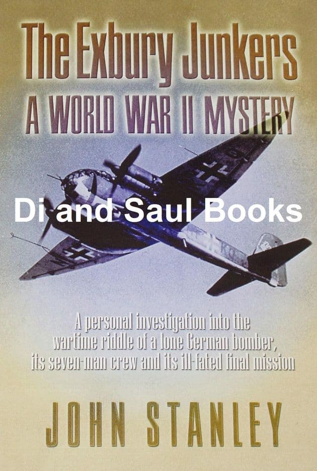 The Exbury Junkers - A World War II Mystery, by John Stanley