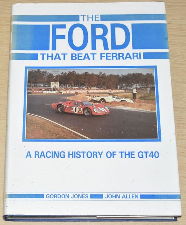 The Ford that beat Ferrari, by Gordon Jones and John Allen SIGNED BY JONES