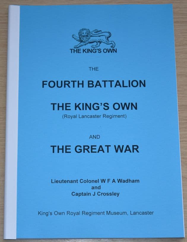 The Fourth Battalion The King's Own, by Lieutenant Colonel Wadham and Captain Crossley