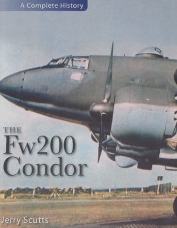 The Fw200 Condor, by Jerry Scutts