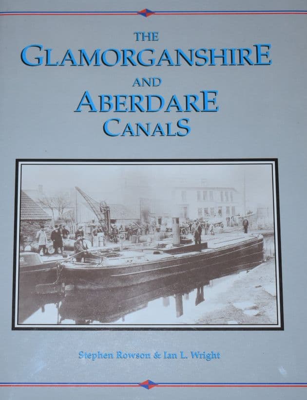 The Glamorganshire and Aberdare Canals, Volume 1, by Stephen Rowson and Ian L. Wright