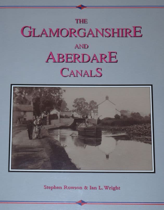 The Glamorganshire and Aberdare Canals, Volume 2, by Stephen Rowson and Ian L. Wright