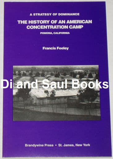 The History of an American Concentration Camp - Pomona California, by Francis Feeley