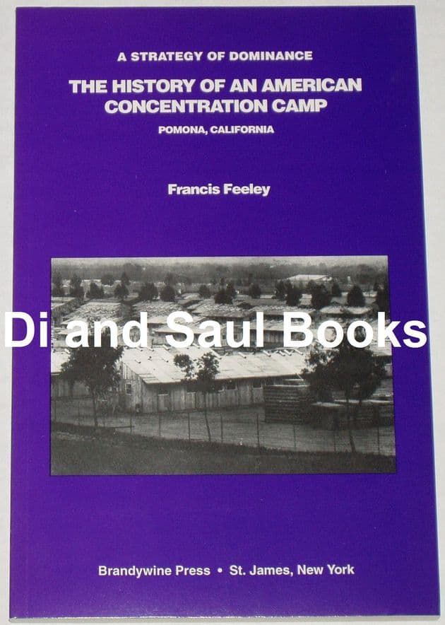 The History of an American Concentration Camp - Pomona California, by Francis Feeley