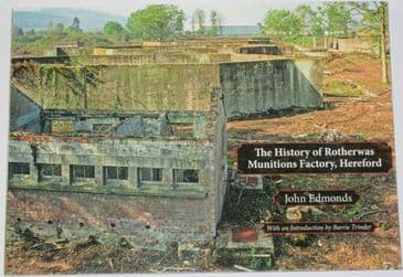 The History of Rotherwas Munitions Factory Hereford, by John Edmonds