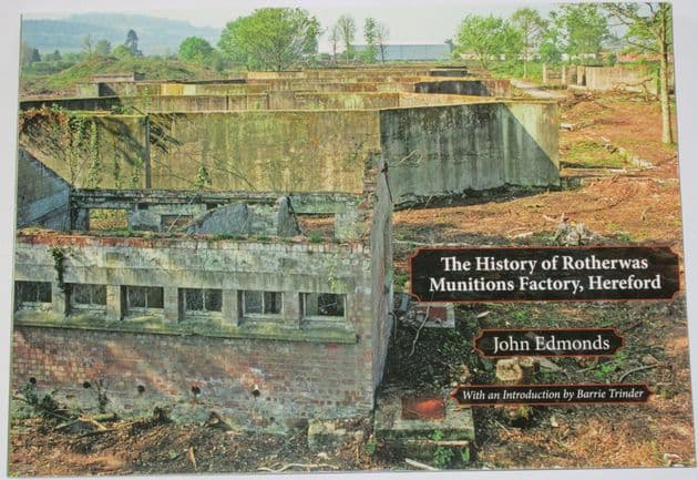 The History of Rotherwas Munitions Factory Hereford, by John Edmonds