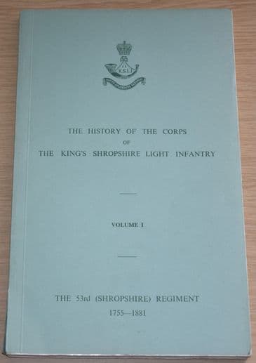 The History of the Corps of The King's Shropshire Light Infantry, Volume 1, 53rd Shropshire Regiment
