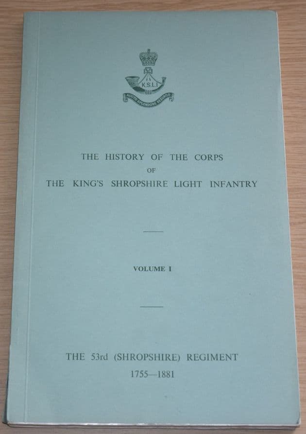 The History of the Corps of The King's Shropshire Light Infantry, Volume 1, 53rd Shropshire Regiment