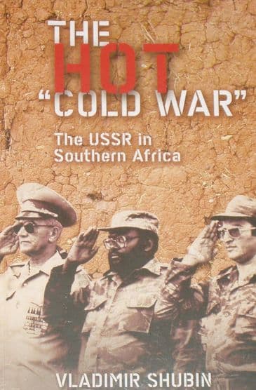 The Hot Cold War - The USSR in Southern Africa, by Vladimir Shubin