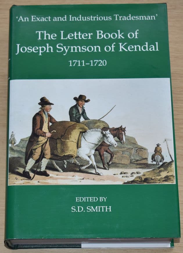 The Letter Book of Joseph Symson of Kendal 1711-1720, Edited by SD Smith