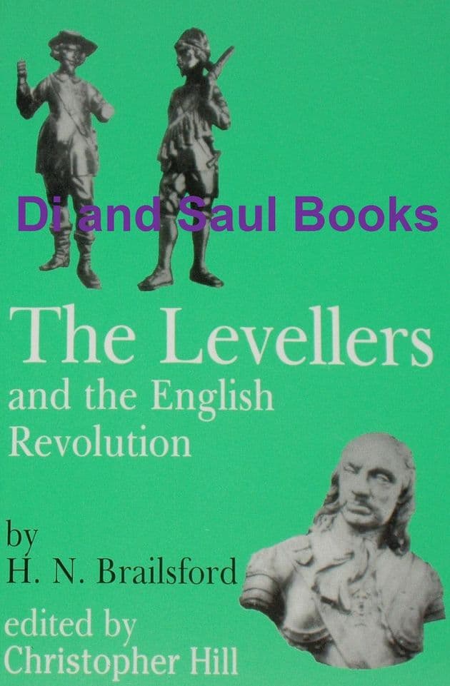 The Levellers and the English Revolution, by H.N. Brailsford, edited by Christopher Hill
