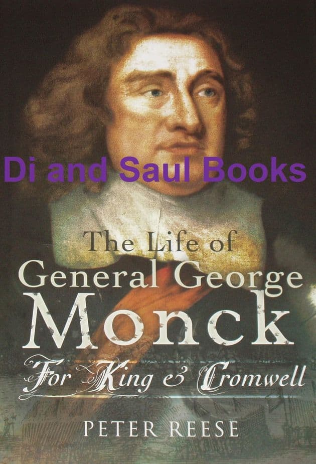 The Life of General George Monck - For King and Cromwell by Peter Reese