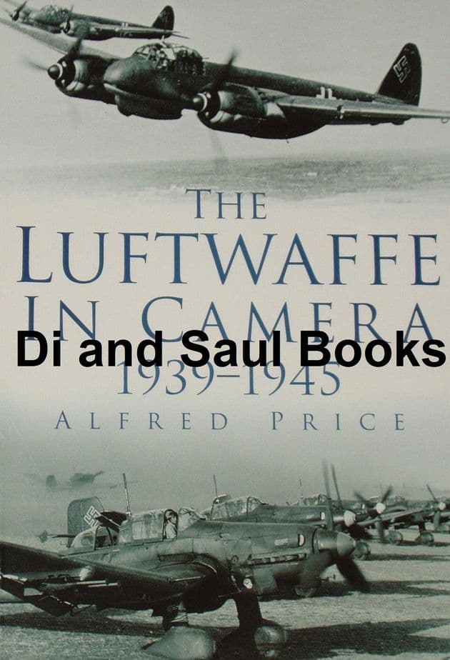 The Luftwaffe in Camera, by Alfred Price