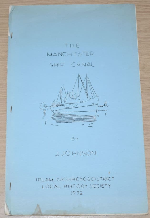 The Manchester Ship Canal, by J. Johnson (Privately produced 6 page booklet)