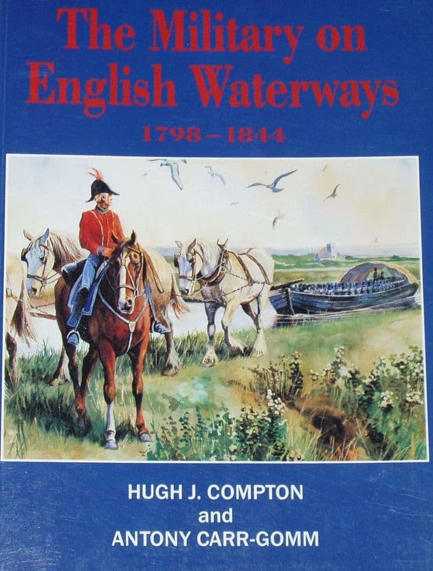 The Military on English Waterways 1798-1844, by Hugh J. Compton and Antony Carr-Gomm