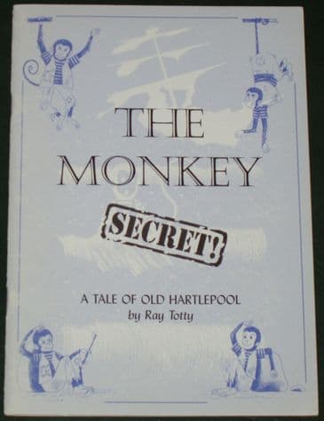 The Monkey Secret - A Tale of Old Hartlepool, by Ray Totty